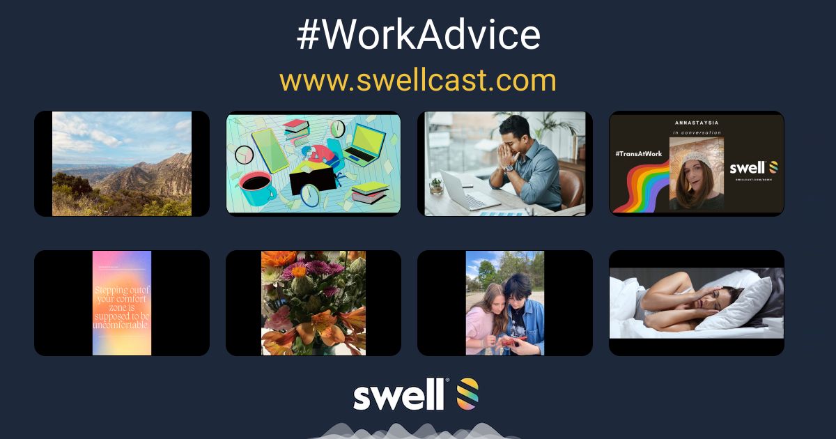Thank you all the wonderful Swellcasters for their submissions during #WorkAdvice week!